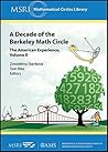 A Decade of the Berkeley Math Circle: The American Experience (MSRI Mathematical Circles Library)