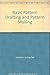 Basic Pattern Drafting and Pattern Making