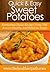 Sweet Potato Recipes: Recreating Classic Recipes Using This Known Healthy and Delicious Staple (Quick & Easy Recipes)