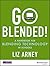 Go Blended!: A Handbook for Blending Technology in Schools