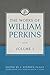 The Works of William Perkins, Volume 1