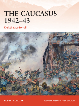 The Caucasus 1942–43: Kleist’s race for oil (Paperback)
