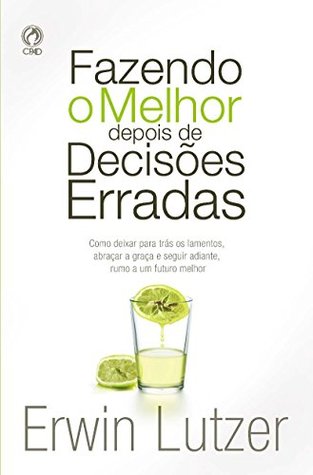 Fazendo o Melhor Depois de Decisões Erradas