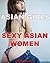 Asian Girls: Sexy Asian Women (Sexy Asians SEX Pictures Book 1)