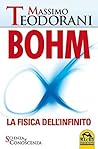 BOHM - La fisica dell'infinito by Massimo Teodorani