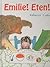 Emilie! Eten!