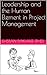 Leadership and the Human Element in Project Management: An Illustrated Handbook