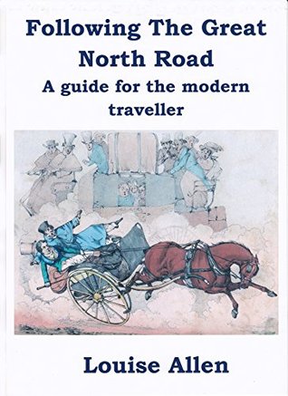 Following the Great North Road: A Guide for the Modern Traveller (Kindle Edition)