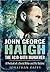 John George Haigh, the Acid-Bath Murderer by Jonathan Oates
