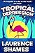 Tropical Depression by Laurence Shames