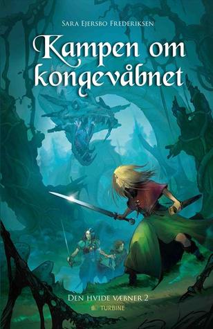 Kampen om kongevåbnet (Den hvide væbner, #2)