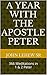A Year with the Apostle Peter: 366 Meditations in 1 & 2 Peter