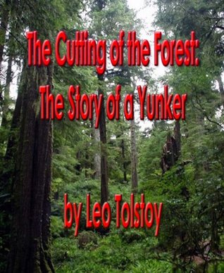 The Cutting of the Forest: The Story of a Yunker (Kindle Edition)