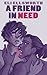 A Friend in Need by Eli Ellsworth