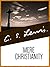 Mere Christianity by C.S. Lewis Mere Christianity by C.S. Lewis