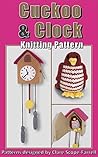 Cuckoo & Clock Knitting Pattern