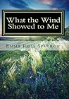 What the Wind Showed to Me by Emma Rose Sparrow