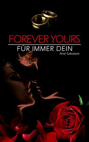 Forever Yours - Für immer Dein: (To Die For - Unwiderstehlich Teil 3) (German Edition)