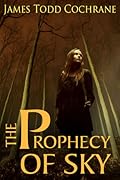 The Prophecy of Sky: Based on the character Sky from the Max and the Gatekeeper Series