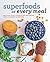 Superfoods at Every Meal by Kelly Pfeiffer