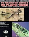 The Verlinden Way, Vol. 3: On Plastic Wings - A Complete Guide to Plastic Aircraft Modelling