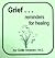 Grief... reminders for healing