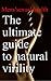 Mens' Sexual Health: The Ultimate Guide to Natural Virility