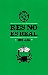 Res no és real by David Gálvez Res no és real by David Gálvez