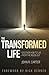 Transformed Life: Discover How to Live from the Inside Out