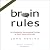 Brain Rules by John J. Medina