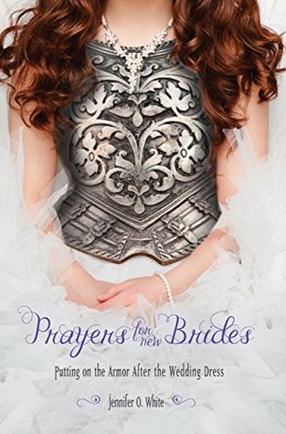 Prayers for New Brides: Putting on God's Armor After the Wedding Dress (Kindle Edition)