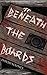 Beneath the Boards by David      Haynes