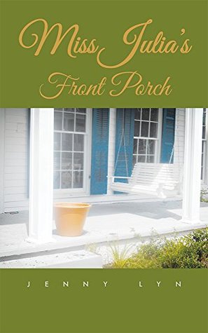 Miss Julia’s Front Porch (Kindle Edition)