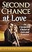 Second Chance at Love: An Unexpected Chance at Love and Romance