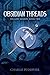 Obsidian Threads (The Lost Shards Book 2)