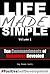Life Made Simple - Ten Commandments of Happiness Revealed: Positive Self Development