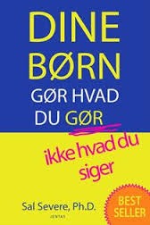 Dine børn gør hvad du gør ikke hvad du siger