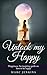 Happiness: Unlock My Happy:...