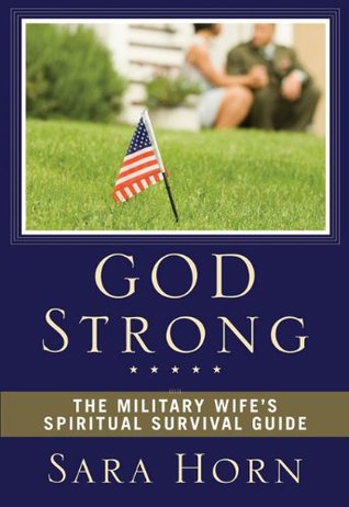 God Strong: The Military Wife's Spiritual Survival Guide (Paperback)