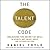 The Talent Code: Unlocking the Secret of Skill in Sports, Art, Music, Math, and Just About Anything