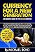 Currency for a New Generation - An Insider's Guide to The Bitcoin Universe, Bitcoin, DogeCoin, LiteCoin, Darkcoin and More: A Complete Guide to Understanding ... and Other AltCoins and Cryptocurrencies)