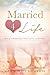 Married 4 Life by Scot Anderson