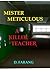 Mr. Meticulous: A Killer Teacher