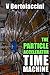 The Particle Accelerator Time Machine 2015 (Novelette)