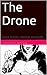 The Drone: Quick fiction, eternal servitude