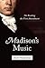 Madison's Music by Burt Neuborne