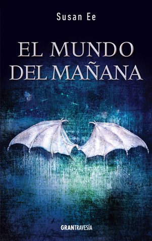 Portada de El mundo del mañana, de Susan Ee