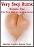 Very Sexy Bums Volume One: Five First Anal Sex Erotica Stories