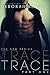 Trace - Part One (Trace, #1)