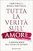 Tutta la verità sull'amore by Franco Bolelli